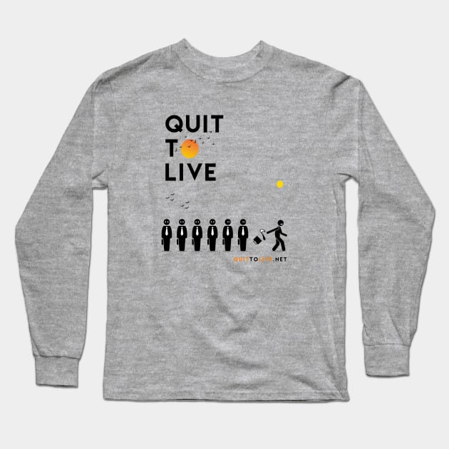 Quit Your Job, Live Your Life! Long Sleeve T-Shirt by Go Ask Alice Psychedelic Threads